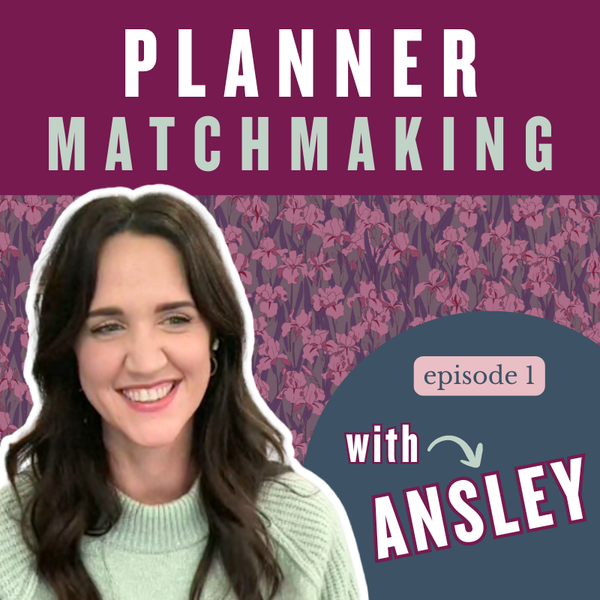 Planner Matchmaking Episode 1: Our Pick for Ansley’s Planner
