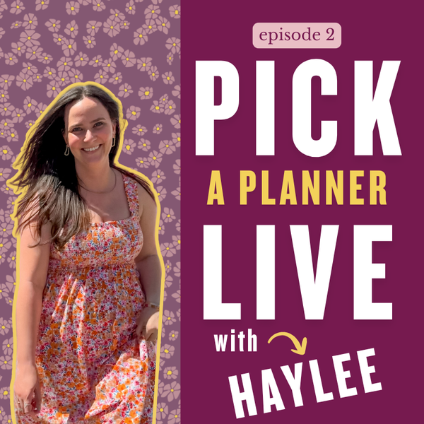 Pick-A-Planner Episode 2: Our Pick for Haylee